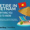 Retire in Vietnam | Everything You Need to Know | Guide